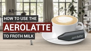 How To Use the AeroLatte To Froth Milk [upl. by Rufus497]