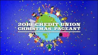 2013 Credit Union Christmas Pageant [upl. by Nnadroj]