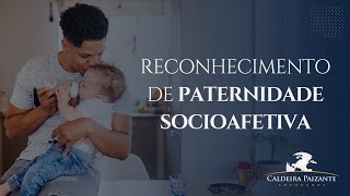 Reconhecimento de Paternidade Socioafetiva [upl. by Zebaj]