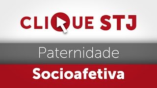 Clique STJ  Paternidade Socioafetiva 05102018 [upl. by Punke]