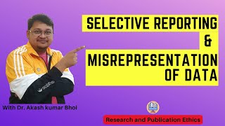 Selective Reporting amp Misrepresentation of Data  eSupport for Research  2022  Dr Akash Bhoi [upl. by Leifeste956]