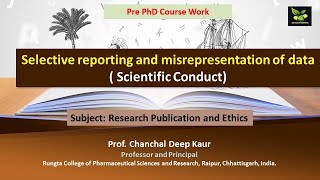 Selective reporting and misrepresentation of data  Scientific Conduct [upl. by Centeno]